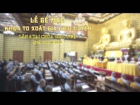 LỄ BẾ MẠC KHÓA TU XUẤT GIA GIEO DUYÊN LẦN 6 TẠI CHÙA GIÁC NGỘ-24-08-2019