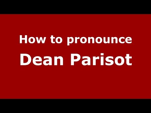 How to pronounce Dean Parisot (American English/US)  - PronounceNames.com