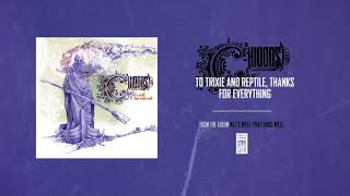 Chiodos &quot;To Trixie And Reptile, Thanks For Everything&quot;