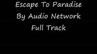Escape To Paradise By Audio Network