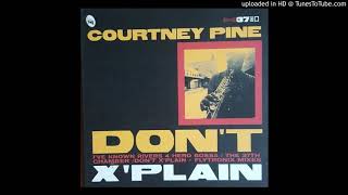 Courtney Pine feat. Cassandra Wilson - Don't X'plain (Flytronix remix)