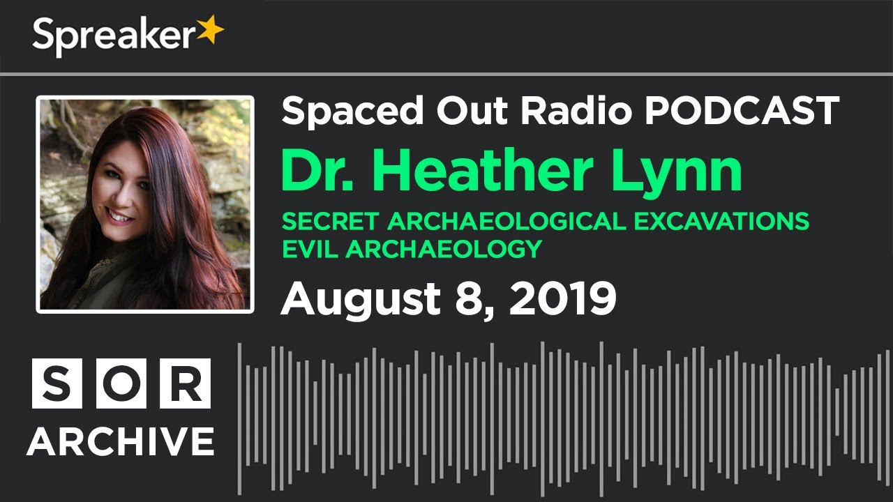 Dr. Heather Lynn – Secret Archaeological Excavations