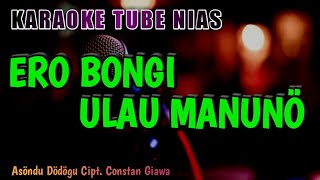 Download lagu Karaoke Lagu Nias | Ero Bongi Ulau Manuno | Asondu dödö Cipt. Constan Giawa mp3 Download lagu Karaoke Lagu Nias | Ero Bongi Ulau Manuno | Asondu dödö Cipt. Constan Giawa mp3