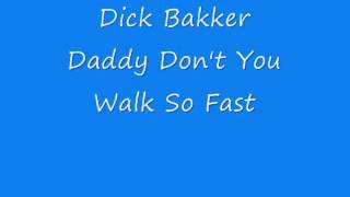 Dick Bakker Orchestra - Daddy Don't You Walk So Fast video