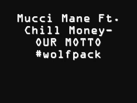 MUCCI MANE & CHILL MONEY- OUR MOTTO