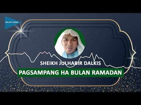 Pagsampang ha Bulan Ramadan (Full Audio Lecture) - Sheikh Julhabir Dalkis