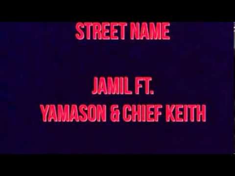 Street Name - Jamil Ft Yamason & Chief Keith