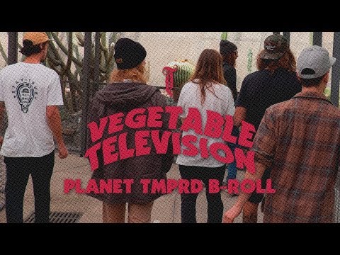 Vegetable Television Ep.5 - PLANET TMPRD B-roll