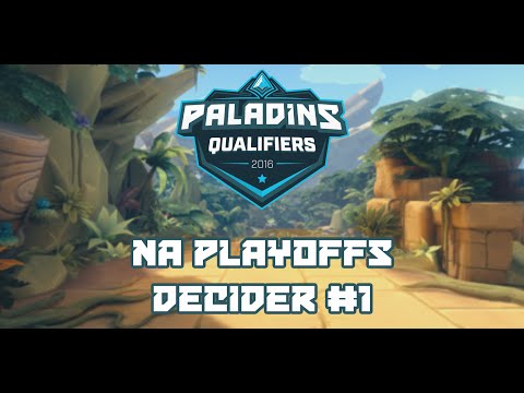 Paladins Qualifiers 2016 NA Playoffs - Decider #1 (Finals)