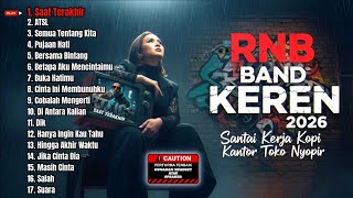 Download lagu RNB BAND KEREN 2026 - Santai Kerja Kopi Kantor Toko Nyopir (Saat Terakhir, ATSL) mp3