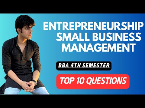 Entrepreneurship and Small Business Management For BBA 4th semester All Topics Explained