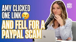 Amy fell for a PayPal scam, and now she won't fully trust the app 🥲