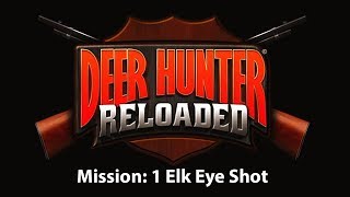 Deer Hunter Reloaded | 1 Elk Eye Shot Using 12 Guage Magnum