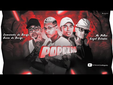 🔵 KEVIN DO RECIFE, LUANZINHO DO RECIFE, SAGAT BOLADÃO & MC PETTER - POPOZÃO - REMIX BREGA FUNK