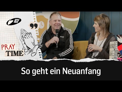 So geht ein Neuanfang | Hour of Prayer | ICF Church