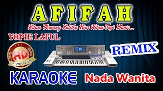 Download lagu Afifah Remix Karaoke Yopie Latul HD Audio Nada Wanita mp3