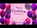 Happy Birthday Yashaswi Yashaswi Happy Birthday Song Yashaswi