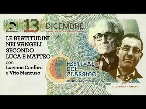 Luciano Canfora  e Vito Mancuso | Le Beatitudini nei Vangeli secondo Luca e Matteo
