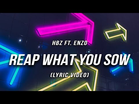 HBz - Reap what you sow (feat. ENZO) (Lyric Video)