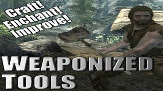Skyrim Mod of the Day - Episode 209: Weaponized Tools