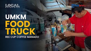 Bermodal Food Truck, Ree Cup Manado Sukses Gaet Pelanggan Kantoran Raup Omzet Tinggi