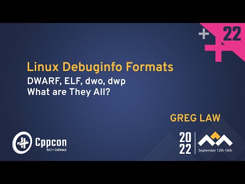 Linux Debuginfo Formats - DWARF, ELF, dwo, dwp - What are They All? - Greg Law - CppCon 2022