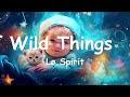 Lø Spirit – Wild Things (Lyrics) 💗♫