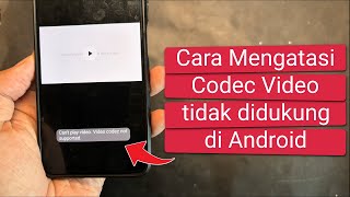 Download lagu 2 Cara Mengatasi Codec Video tidak didukung di Android mp3