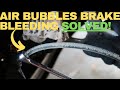 How To Fix Air Bubbles In Brake Bleeding SUPER EASY FIX