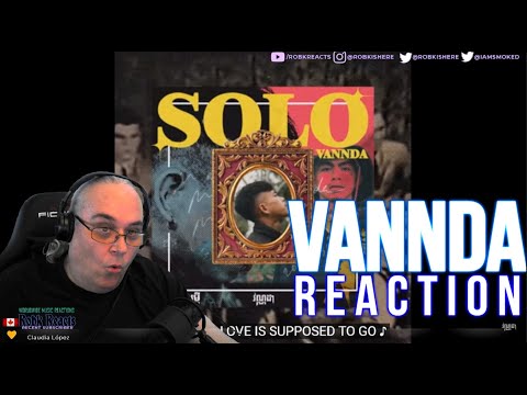 VANNDA Reaction - SOLO - First Time Hearing - Requested