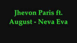 Jhevon Paris ft. August - Neva Eva .( HD Sound)