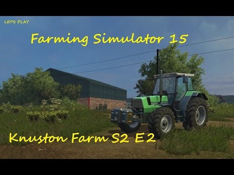 Farming Simulator 15 Knuston Farm S2 E2