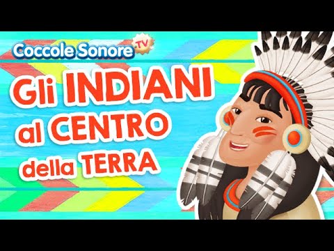 Gli indiani al centro della terra - Lieder für Kinder auf Italienisch von Coccole Sonore