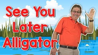 See You Later Alligator | End of the Day Song for Kids | Jack Hartmann