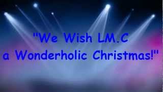 We wish LM.C a Wonderholic Christmas!