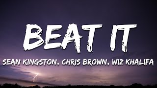 Sean Kingston - Beat It (Lyrics) ft. Chris Brown &amp; Wiz Khalifa
