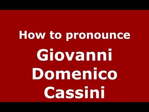 How to pronounce Giovanni Domenico Cassini (Italian/Italy) - PronounceNames.com