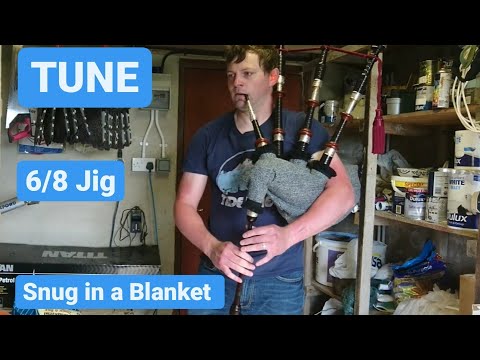 TUNE - 6/8 Jig - Snug in a Blanket
