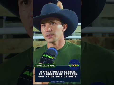 Mateus Soares, de Sena Madureira, estreia no 1° Encontro de Cowboys com a maior nota