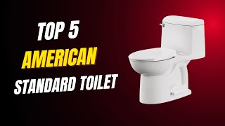 Top 5 American Standard Toilets of 2026 Revealed