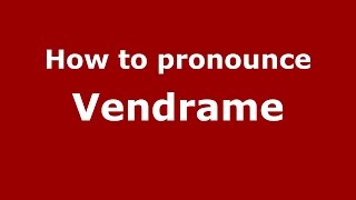 How to pronounce Vendrame