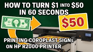 How to Turn $1 Into $50 in 60 Seconds  Printing Coroplast Signs on HP R2000 Printer