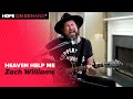 Zach Williams "Heaven Help Me"