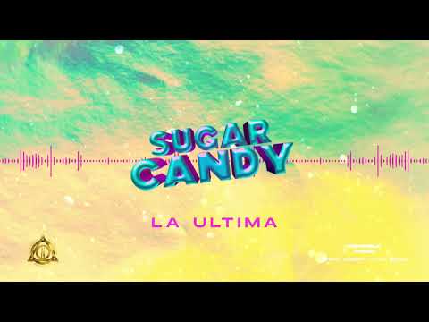 Julio H FT Jowell, Gaviria, Baby Wally - La Ultima - Sugar Candy