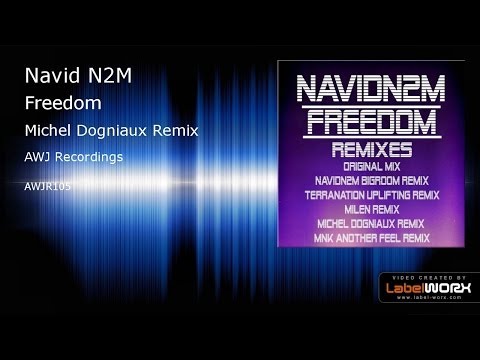 Navid N2M - Freedom (Michel Dogniaux Remix) [AWJ Recordings]