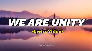 WE ARE UNITY - Lyrics Video