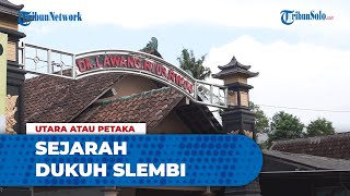 Sejarah Dukuh Slembi dalam Edisi Pantangan Rumah Hadap Utara, 