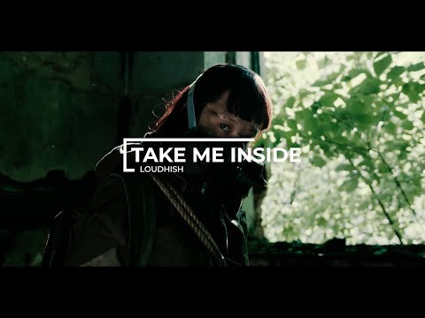 Take me inside - Loudhish