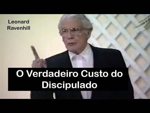 O Verdadeiro Custo do Discipulado - Leonard Ravenhill (Dublado)