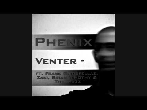 Phenix - Venter ft. Frank Goodfellaz, Zaki, Brian Timothy & The Huzz